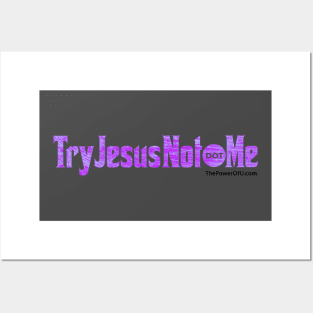 TryJesusNot dot Me Posters and Art